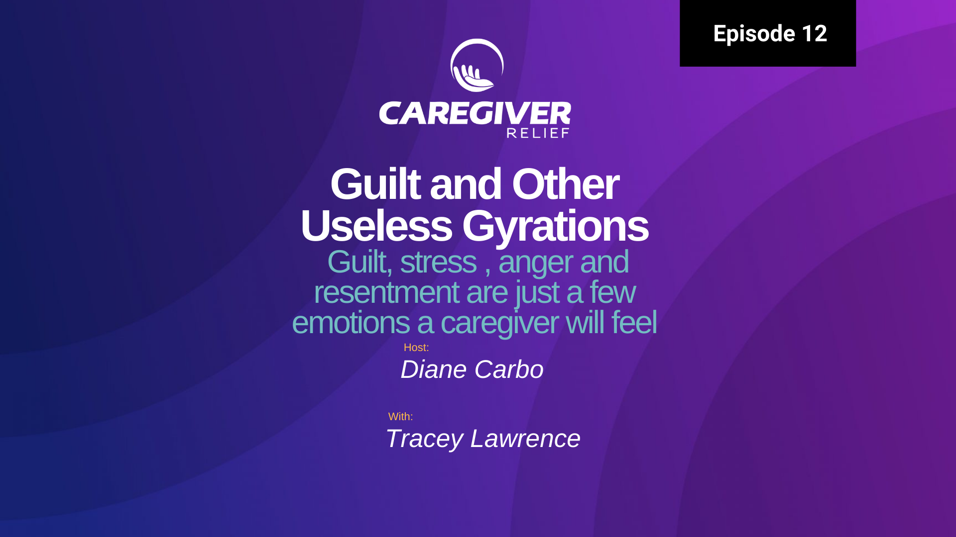 Episode 12 – Tracey Lawrence – Guilt and Other Useless Gyrations