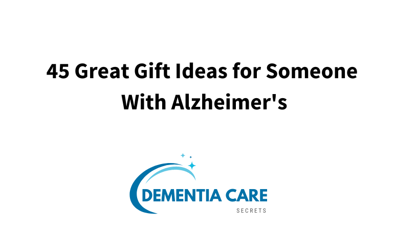 45 Great Gifts For Seniors With Dementia In Different Stages: A Guide for Alzheimer's and Other Types