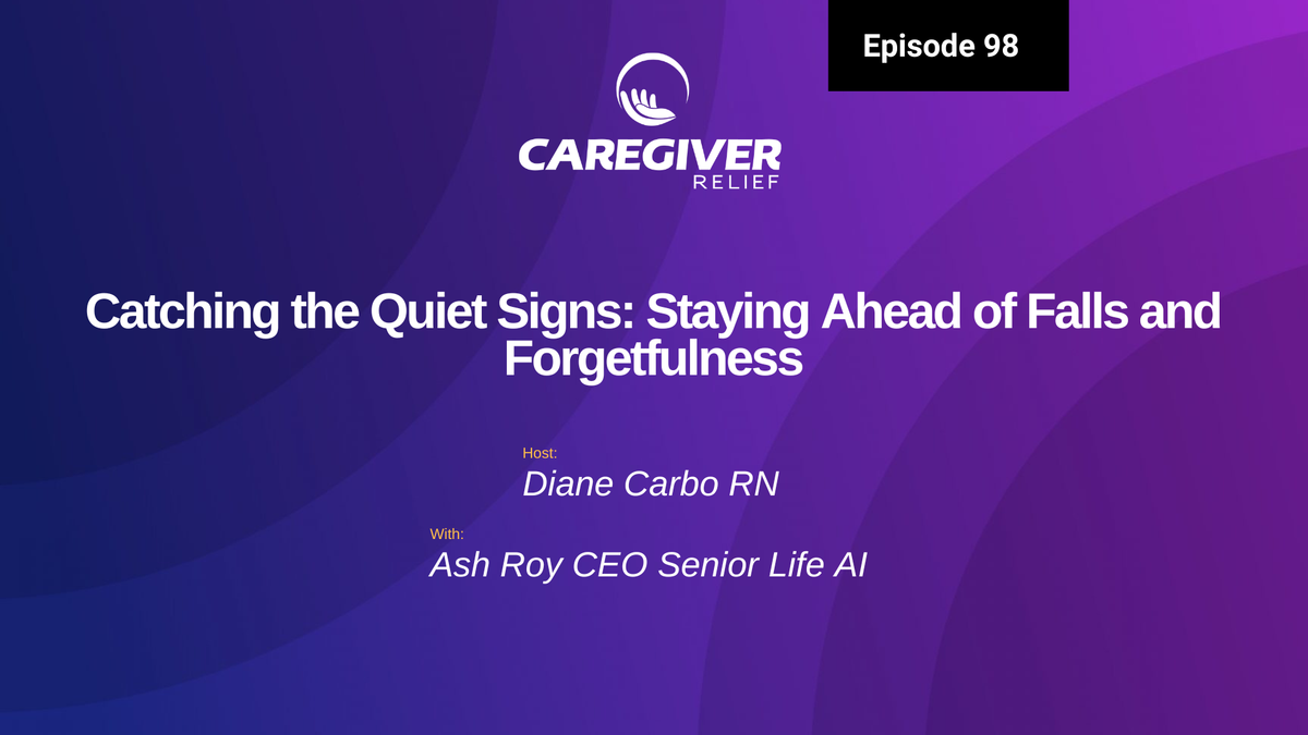 Catching the Quiet Signs: Staying Ahead of Falls and Forgetfulness With Ash Roy CEO Senior Life AI - Episode 98