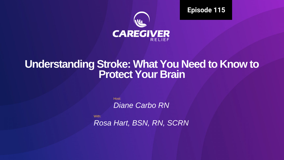 Understanding Stroke: What You Need to Know to Protect Your Brain with Rosa Hart BSN RN SCRN - Episode 115