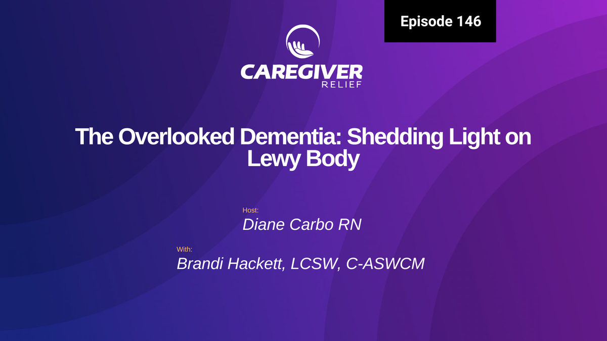 The Overlooked Dementia: Shedding Light on Lewy Body with Brandi Hackett - Episode 146