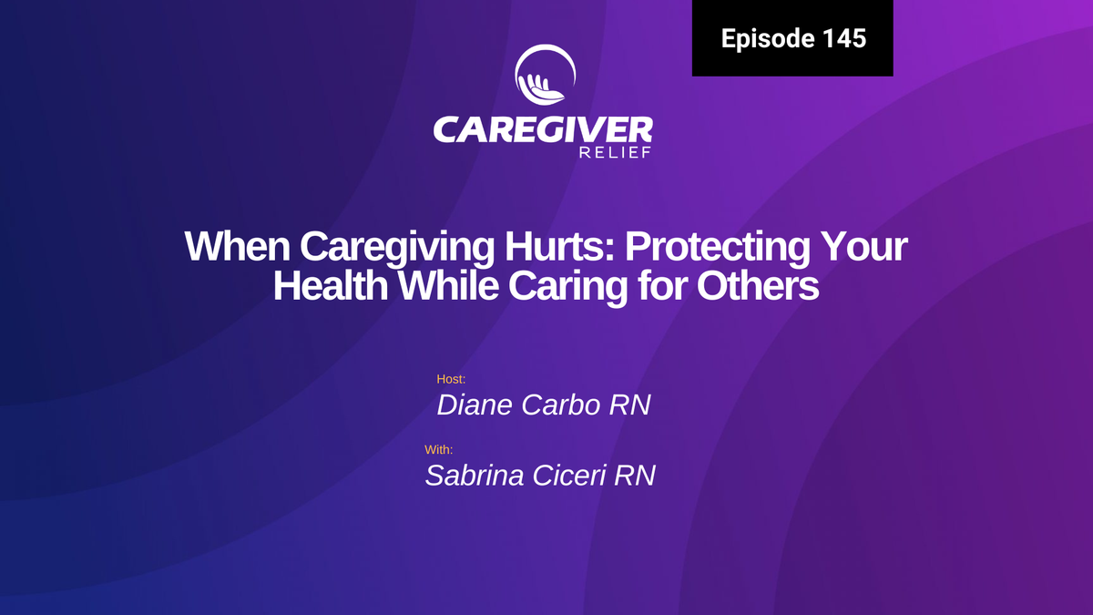 When Caregiving Hurts: Protecting Your Health While Caring for Others with Sabrina Ciceri - Episode 145