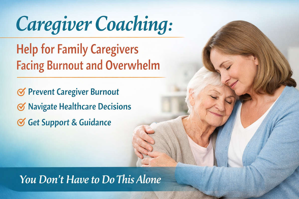 Caregiver Coaching Support: Help for Family Caregivers Facing Burnout and Overwhelm