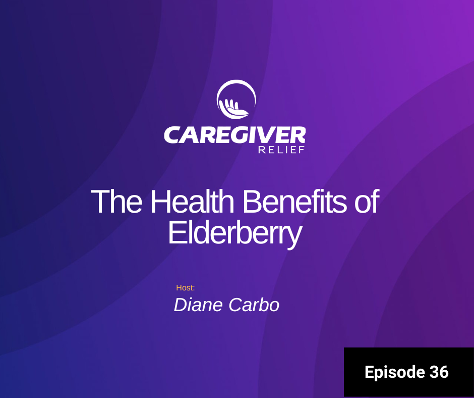 Episode 36 - The Health Benefits of Elderberry