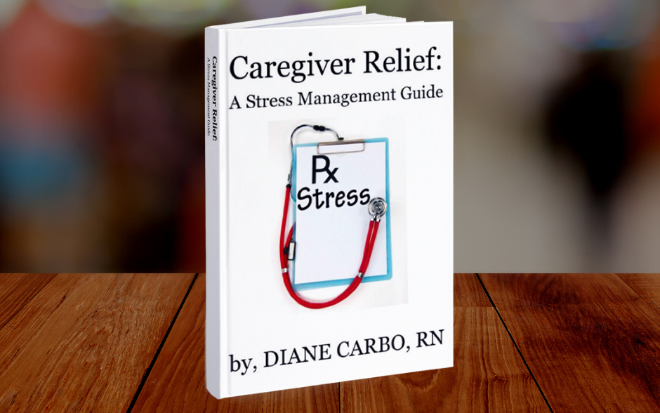 Caregiver Relief: A Stress Management Guide