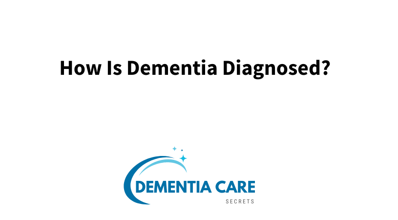 The Challenges and Process on How Dementia is  Diagnosed?