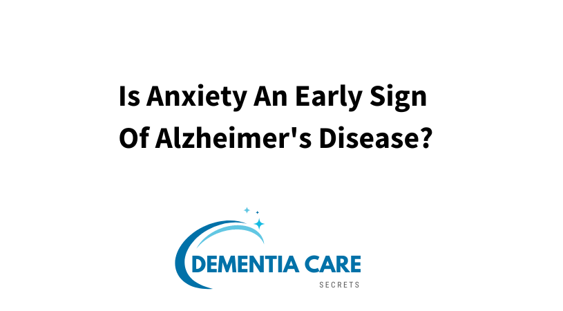 Is Anxiety An Early Sign Of Alzheimer's Disease?