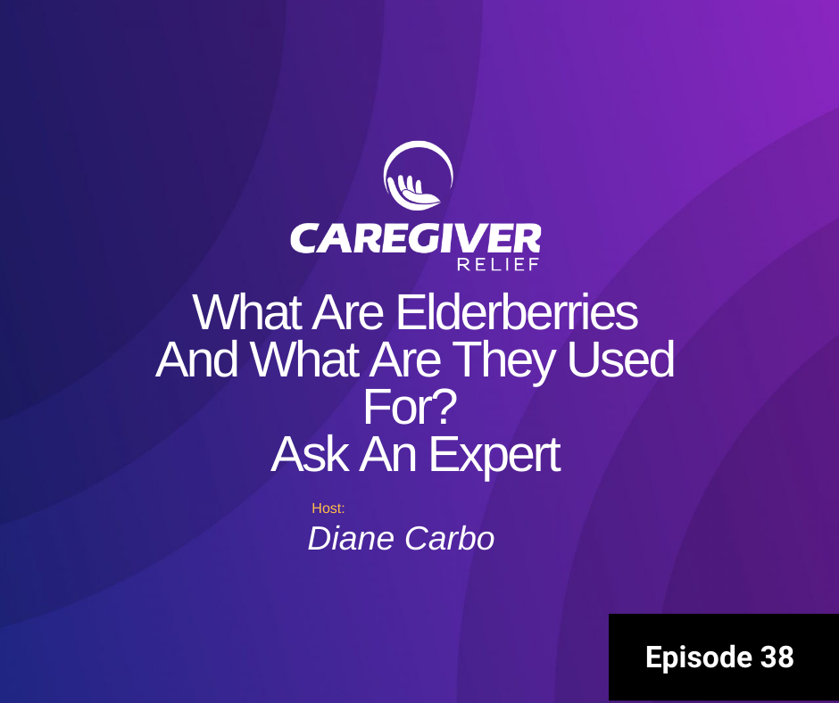 Episode 38 - What Are Elderberries And What Are They Used For? Ask An Expert