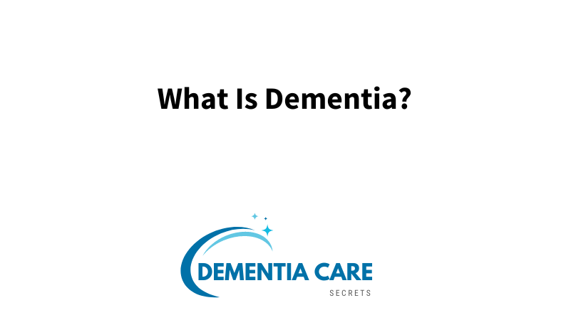 What Is Dementia?