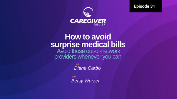 Episode 31 – Betsy Wurzel – How to avoid surprise medical bills