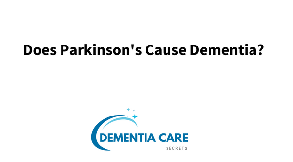 Does Parkinson's Cause Dementia?