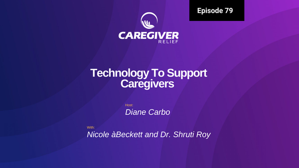 Episode 79 - Building Hero Generation: How Tech is Empowering Today's Caregivers