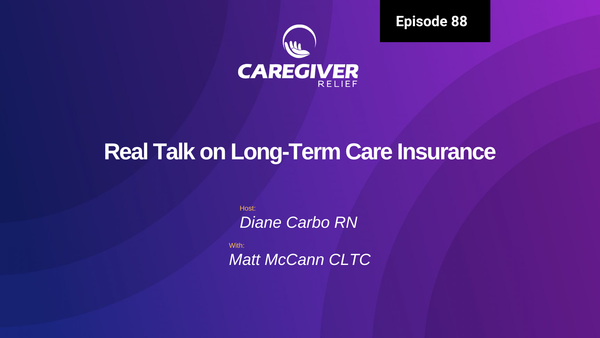 Real Talk on Long-Term Care Insurance with Matt McCann, CLTC - Episode 88