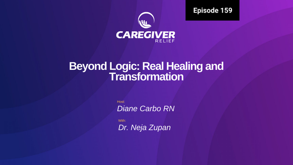 Beyond Logic: Real Healing and Transformation with Dr. Neja Zupan - Episode 159